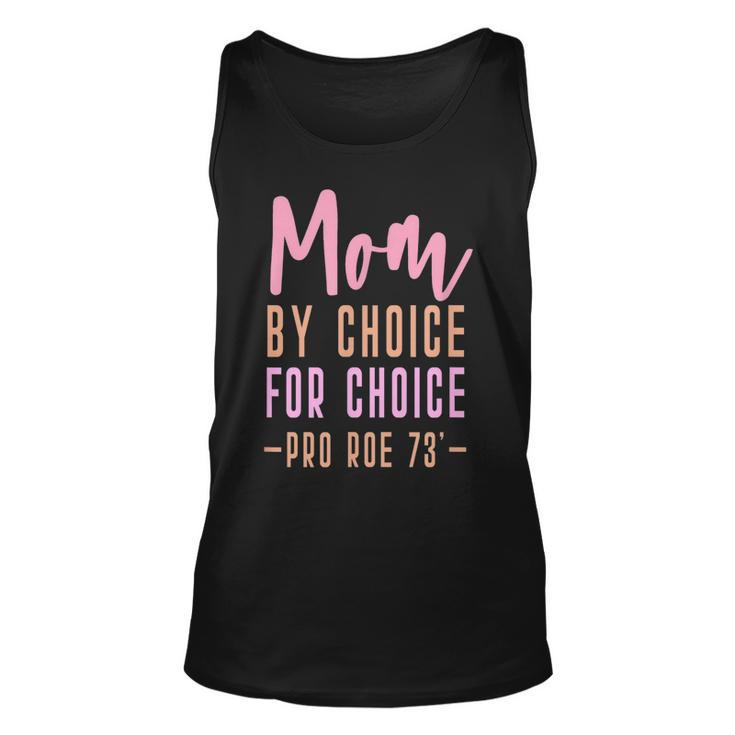 Mom By Choice For Choice - Pro Roe 1973 Mother Mama Momma  Unisex Tank Top