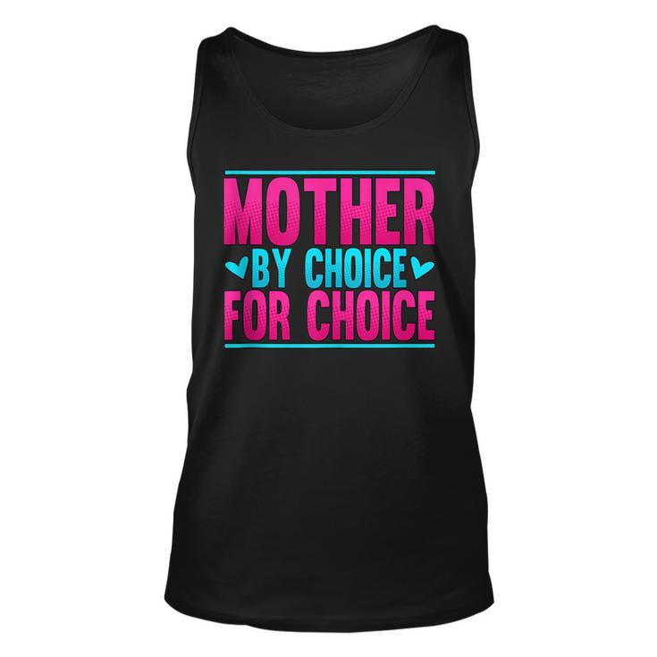 Mother By Choice For Choice Pro Choice Feminism  Unisex Tank Top
