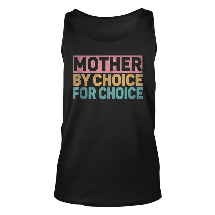 Mother By Choice For Choice Pro Choice Feminist Rights Unisex Tank Top