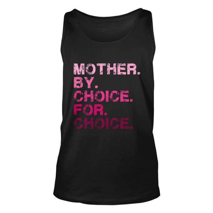 Mother By Choice For Choice Reproductive Right Pro Choice Gift Unisex Tank Top