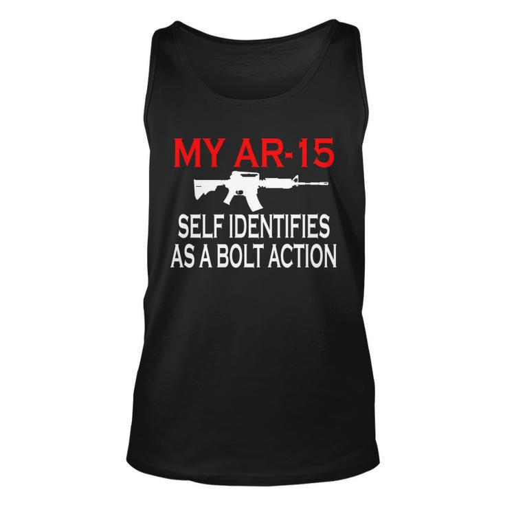 My Ar-15 Self Identifies As A Bolt Action Unisex Tank Top