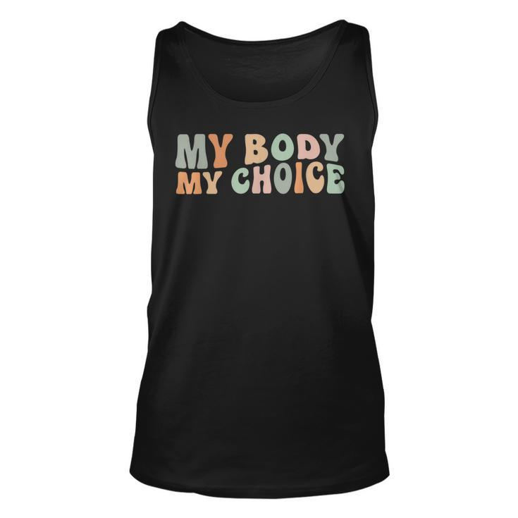 My Body My Choice Feminist Feminism Retro Pro Choice  Unisex Tank Top