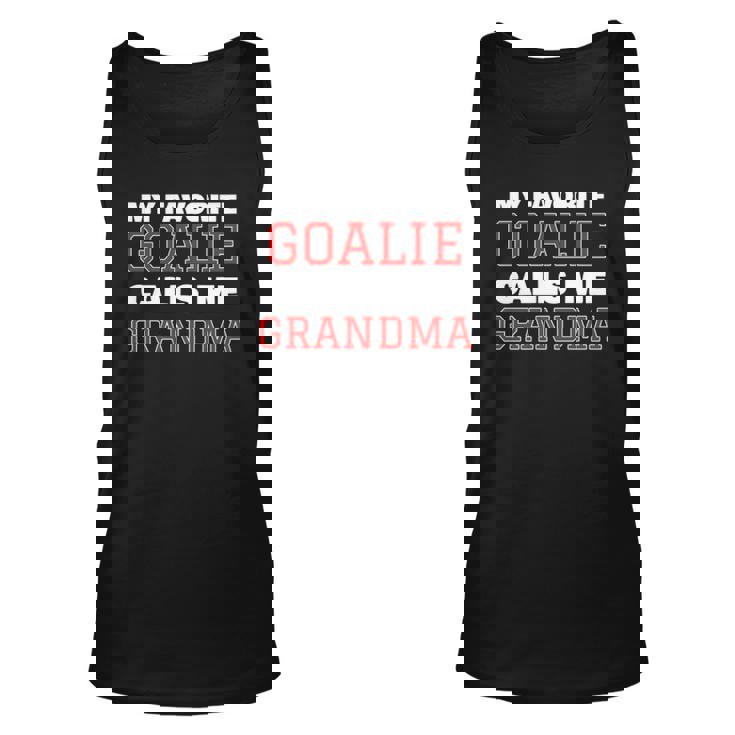 My Favorite Goalie Calls Me Grandma Soccer Hockey Lacrosse Unisex Tank Top