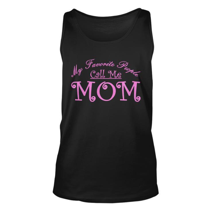 My Favorite People Call Me Mom Tshirt Unisex Tank Top