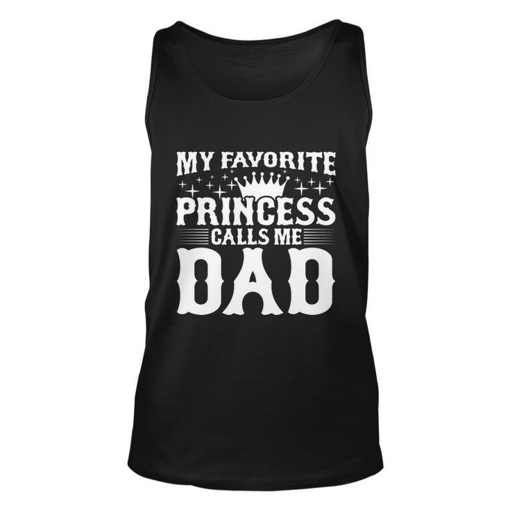 My Favorite Princess Calls Me Dad Unisex Tank Top