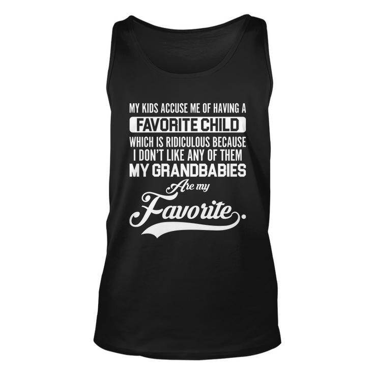 My Grandbabies Are My Favorite - Gift For Grandpa & Grandma Tshirt Unisex Tank Top