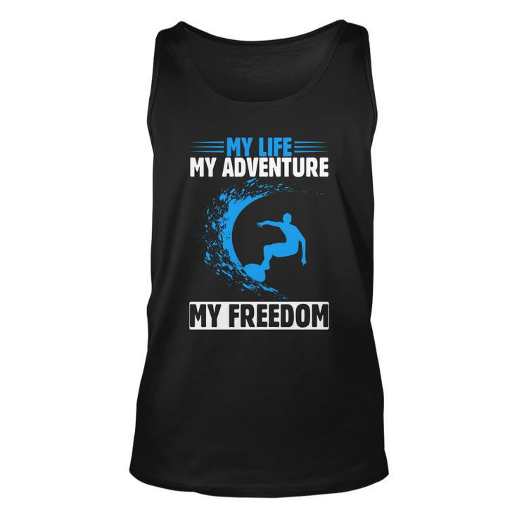 My Life My Adventure My Freedom Surfing Summer Time Surf Unisex Tank Top