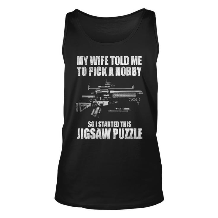 My Wife Told Me To Pick A Hobby Unisex Tank Top