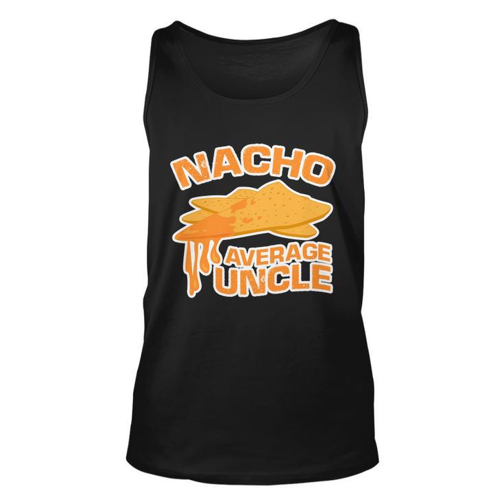 Nacho Average Uncle Funny Tshirt Unisex Tank Top