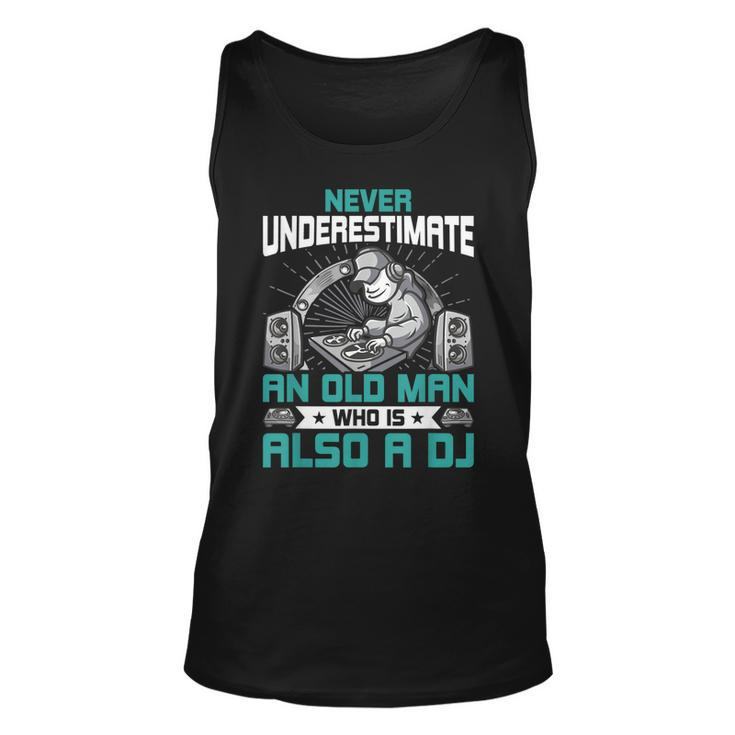 Never Underestimate An Old Man Who Is Also A Dj Music  V2 Unisex Tank Top