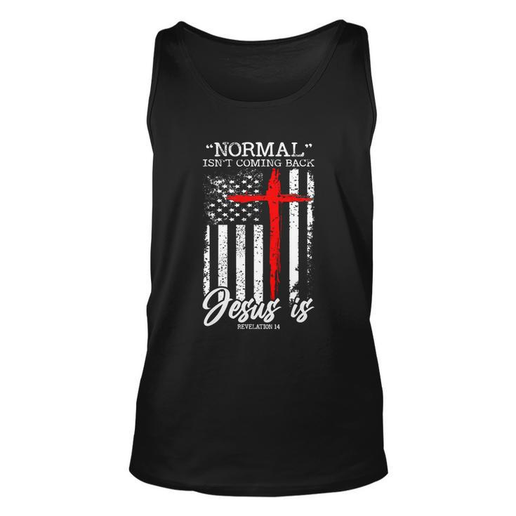 Normal Isnt Coming Back But Jesus Is Revelation 14 Costume Tshirt Unisex Tank Top