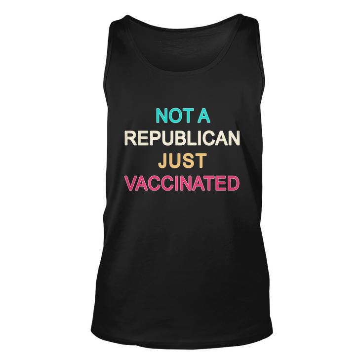Not A Republican Just Vaccinated Unisex Tank Top