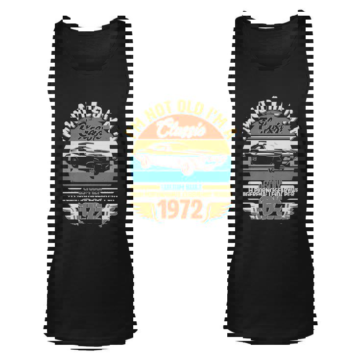 Not Old Im A Classic 1972 Car Lovers 50Th Birthday Graphic Design Printed Casual Daily Basic Unisex Tank Top