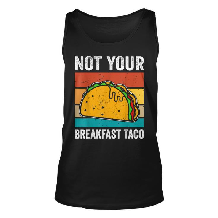 Not Your Breakfast Taco  Unisex Tank Top