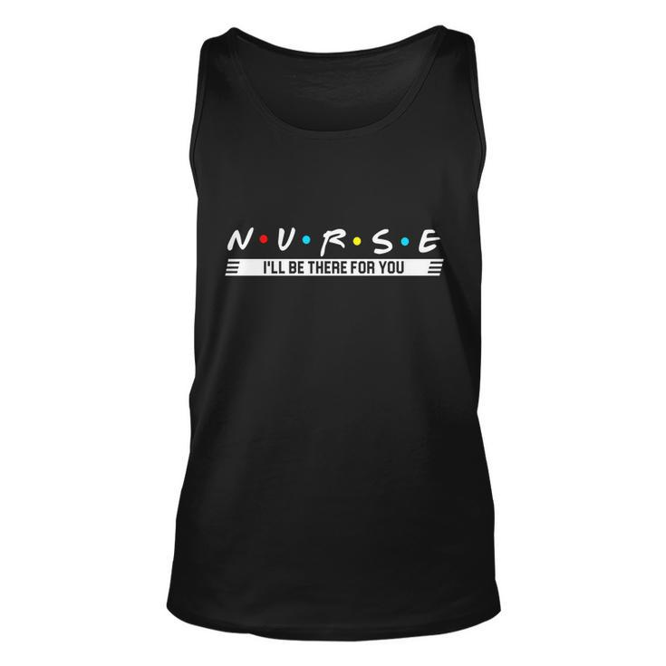 Nurse Be There For You Tshirt Unisex Tank Top