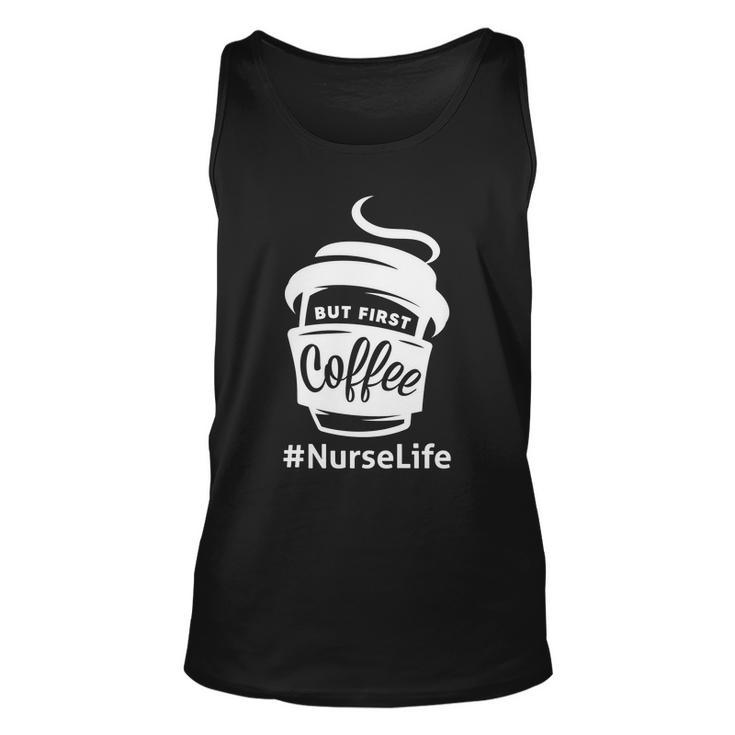Nurse Life Coffee First Unisex Tank Top