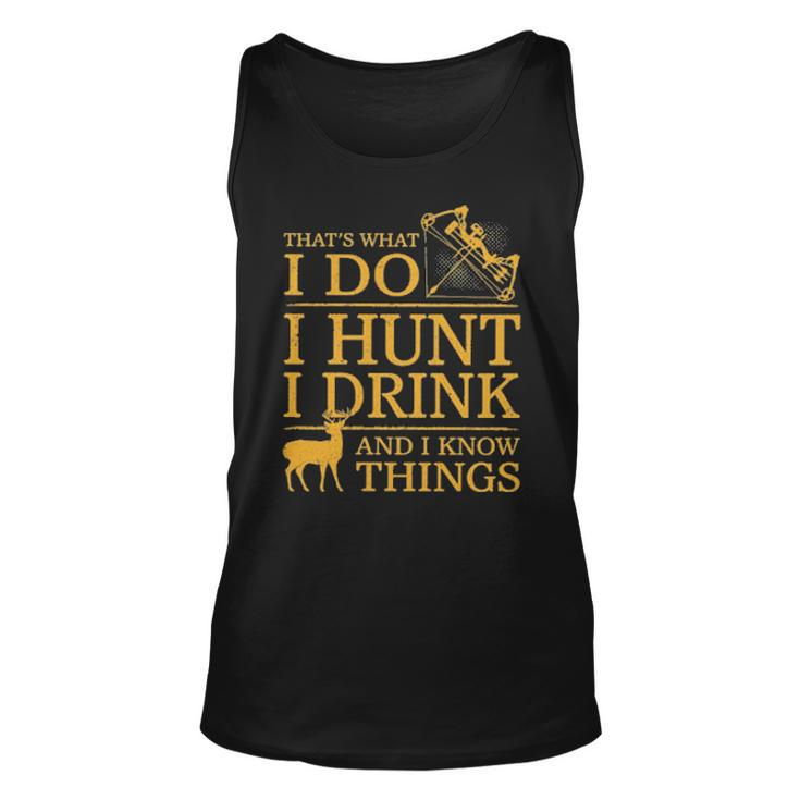 Official Thats What I Do I Hunt I Drink And I Know Things Men Women Tank Top Graphic Print Unisex