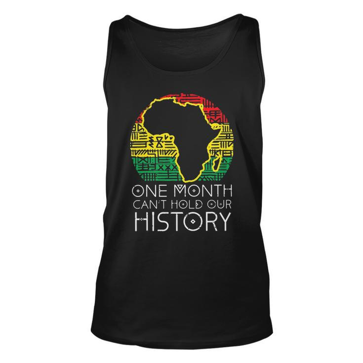 One Month Cant Hold Our History Pan African Black History  Unisex Tank Top