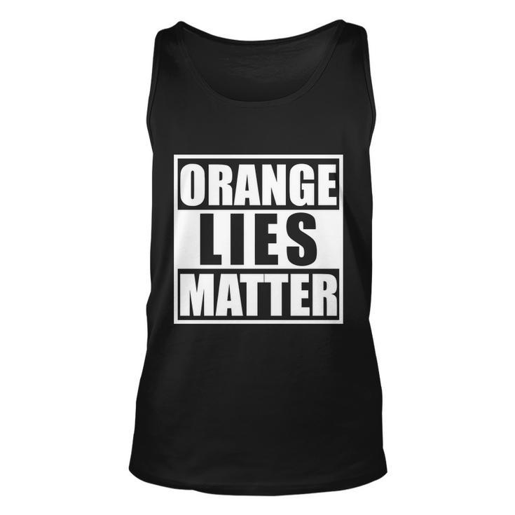 Orange Lies Matter Resist Anti Trump Tshirt Unisex Tank Top