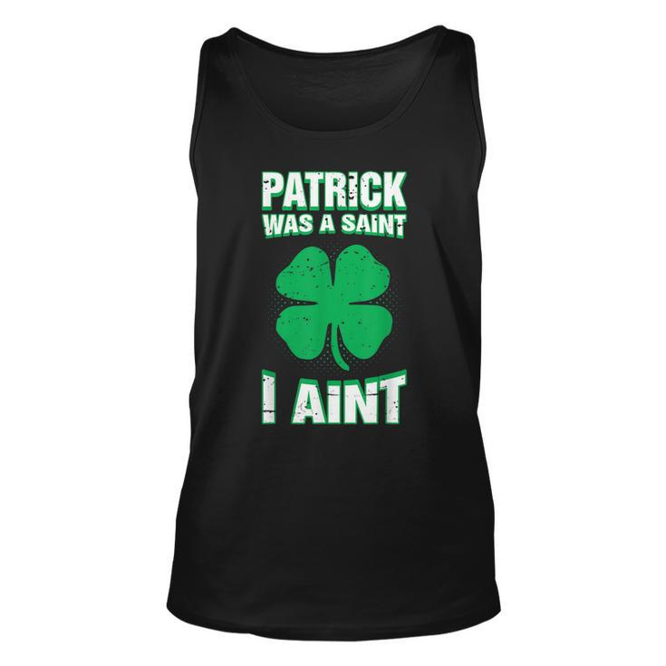 Patrick Was A Saint I Aint Funny St Patricks Day Men Women Tank Top Graphic Print Unisex