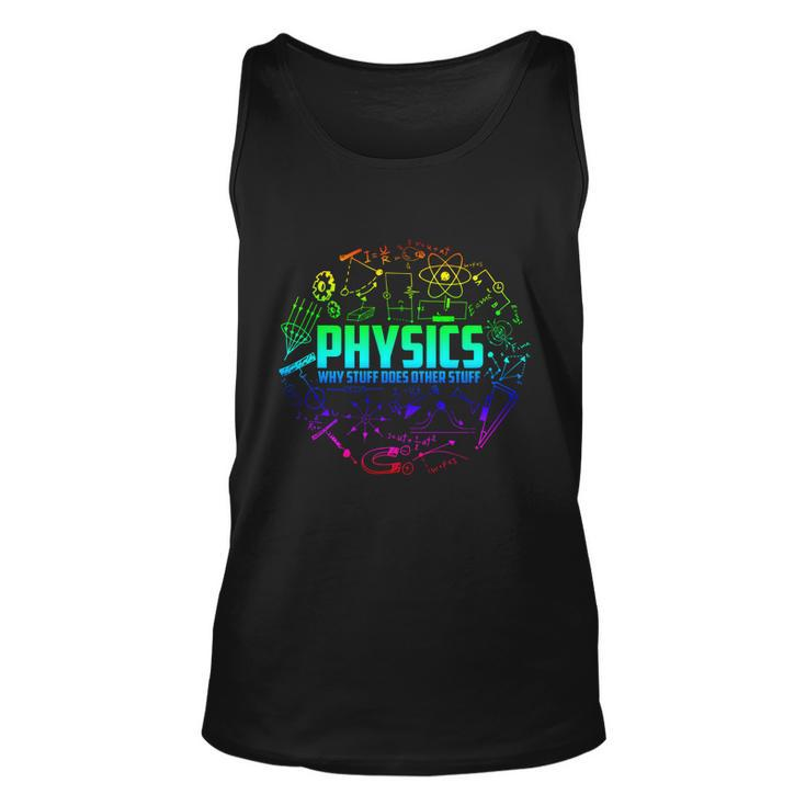 Physics Why Stuff Does Other Stuff Funny Physicists Gift Great Gift Unisex Tank Top