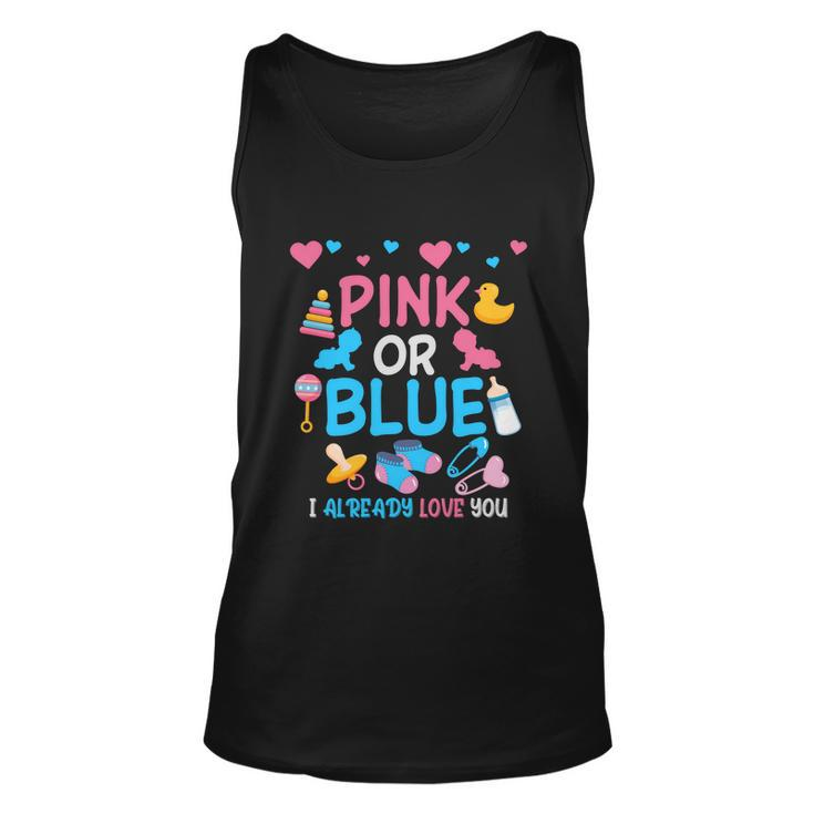 Pink Or Blue I Already Love You Matching Gender Reveal Party Funny Gift Unisex Tank Top