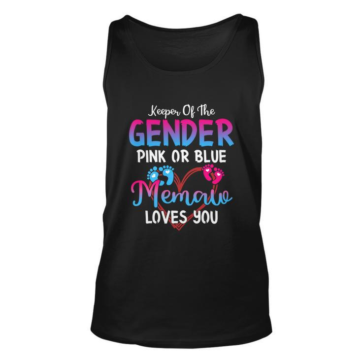 Pink Or Blue Memaw Loves You Keeper Of The Gender Gift Unisex Tank Top