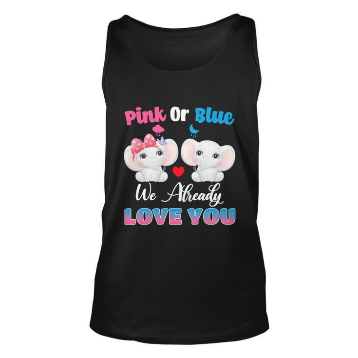 Pink Or Blue We Always Love You Funny Elephant Gender Reveal Gift Unisex Tank Top