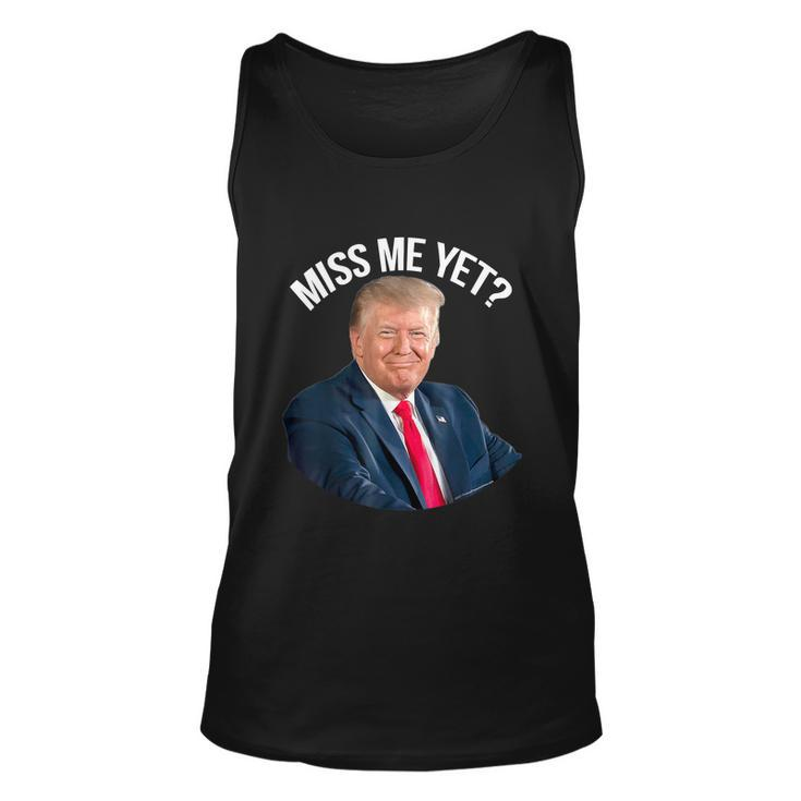 President Donald Trump Miss Me Yet Funny Political 2024 Tshirt Unisex Tank Top