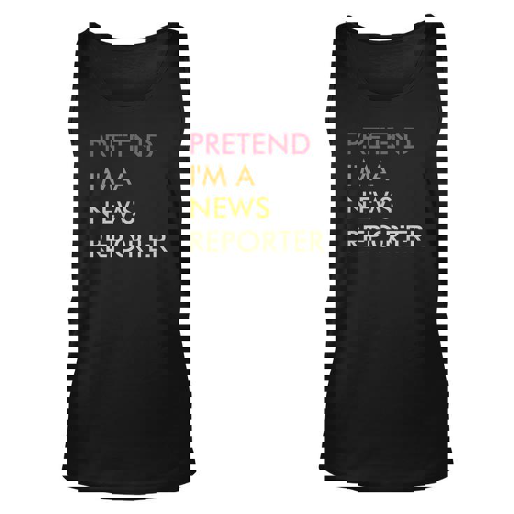 Pretend Im A News Reporter Lazy Halloween Party Costume  Unisex Tank Top