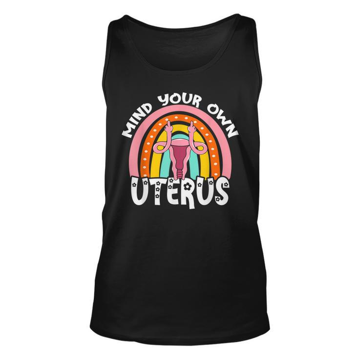 Pro Choice Feminist Reproductive Right Mind Your Own Uterus  Unisex Tank Top