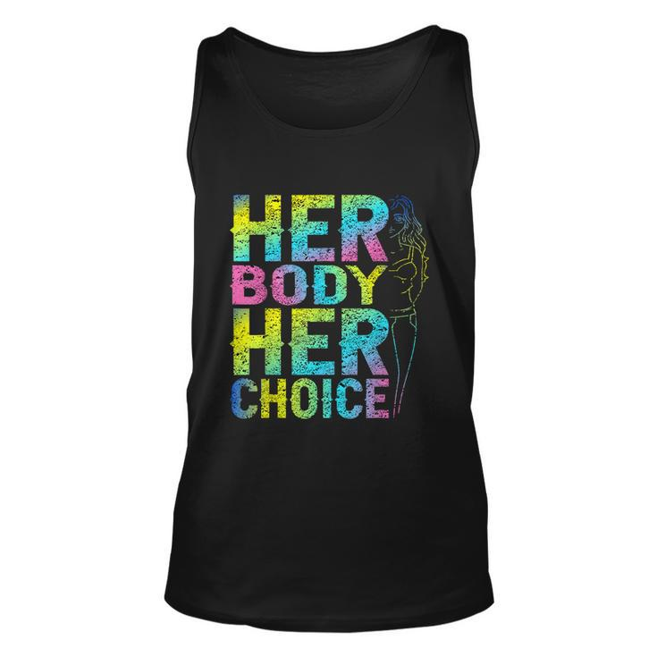 Pro Choice Her Body Her Choice Reproductive Womenss Rights Unisex Tank Top