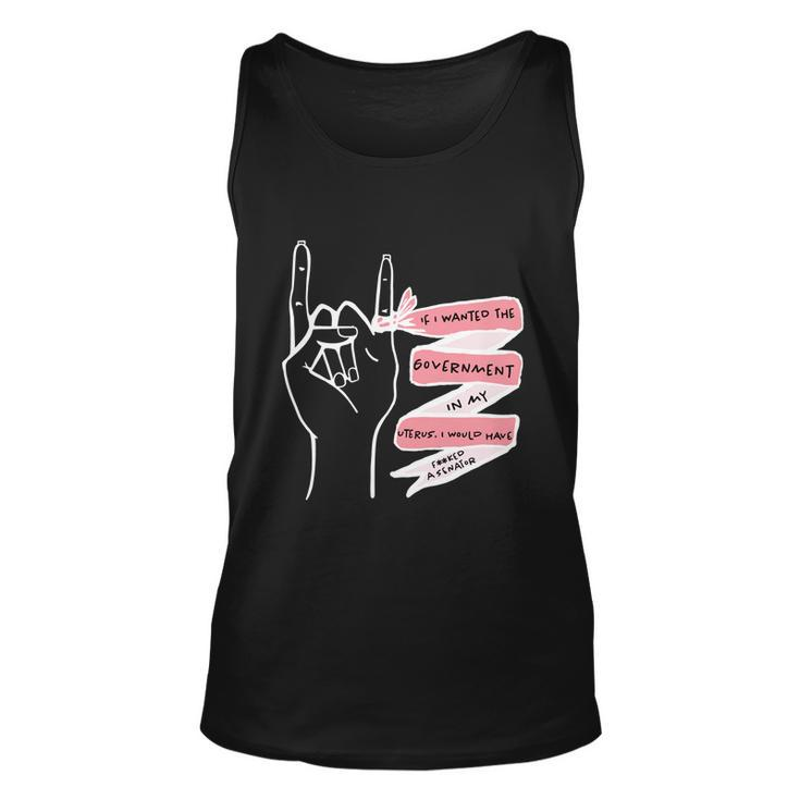 Pro Choice If I Wanted The Government In My Uterus Reproductive Rights V3 Unisex Tank Top