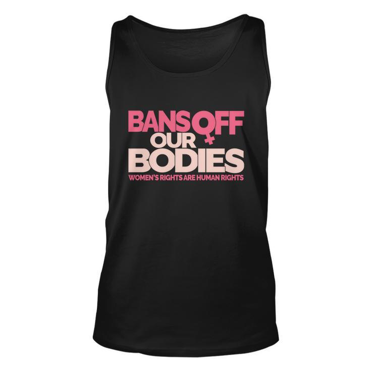 Pro Choice Pro Abortion Bans Off Our Bodies Womens Rights Tshirt Unisex Tank Top
