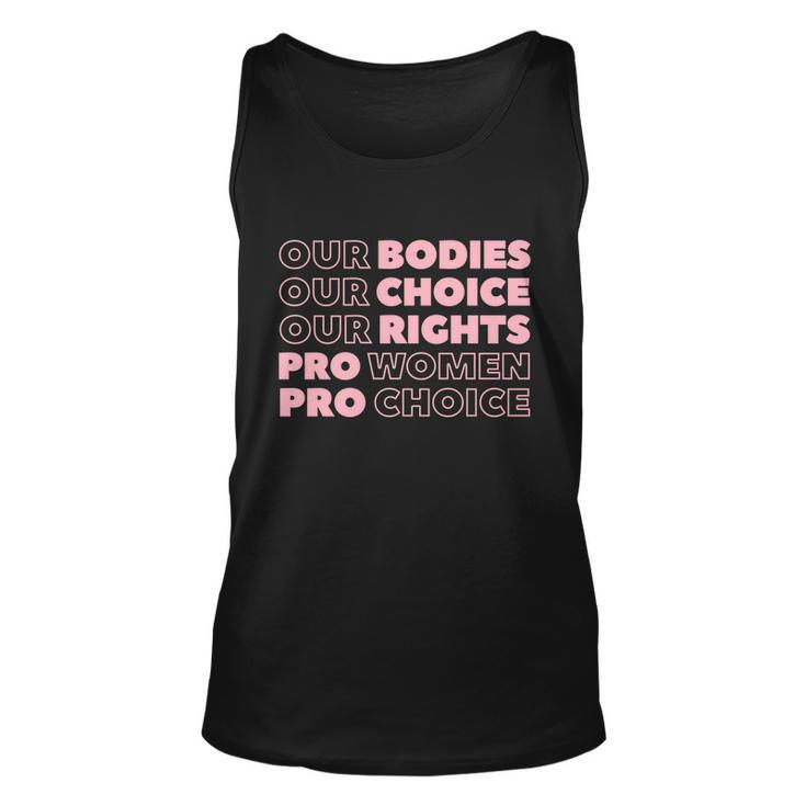 Pro Choice Pro Abortion Our Bodies Our Choice Our Rights Feminist Unisex Tank Top