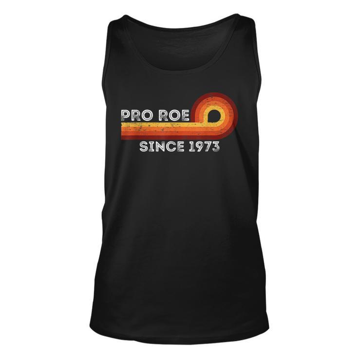 Pro Roe Retro Vintage Since 1973 Womens Rights Feminism  Unisex Tank Top