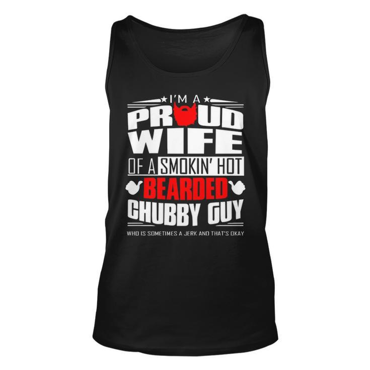 Proud Wife Of A Hot Bearded Chubby Guy Unisex Tank Top