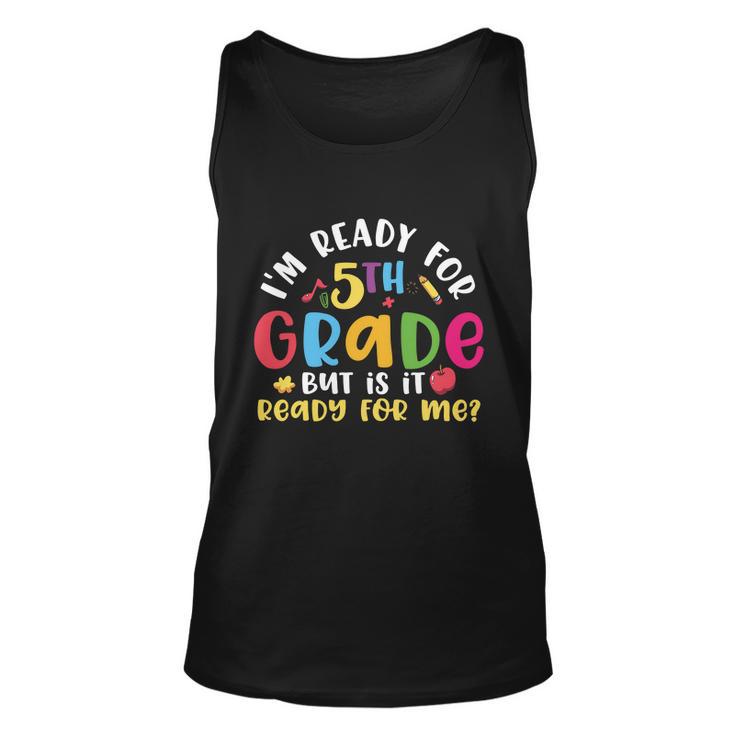 Ready For 5Th Grade Back To School First Day Of School Unisex Tank Top