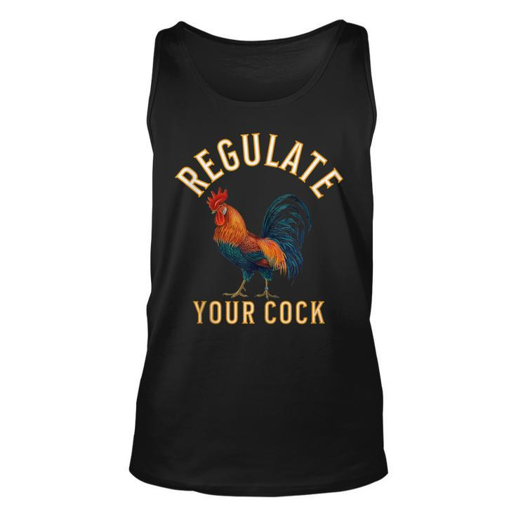 Regulate Your Cock Pro Choice Feminism Womens Rights  Unisex Tank Top