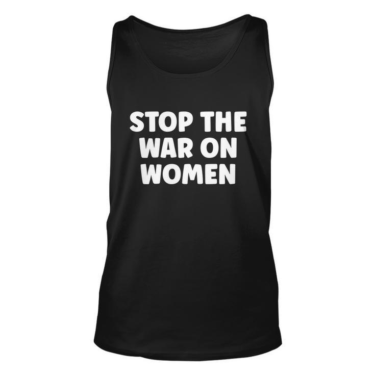 Reproductive Rights Stop The War On Women Feminist Great Gift Unisex Tank Top
