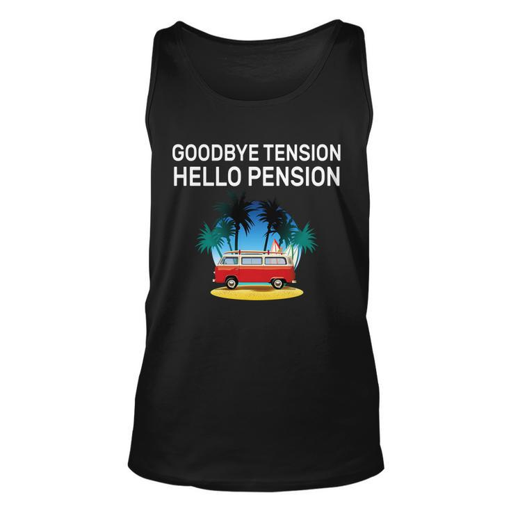 Retired Goodbye Tension Hello Pension Vacation Tshirt Unisex Tank Top