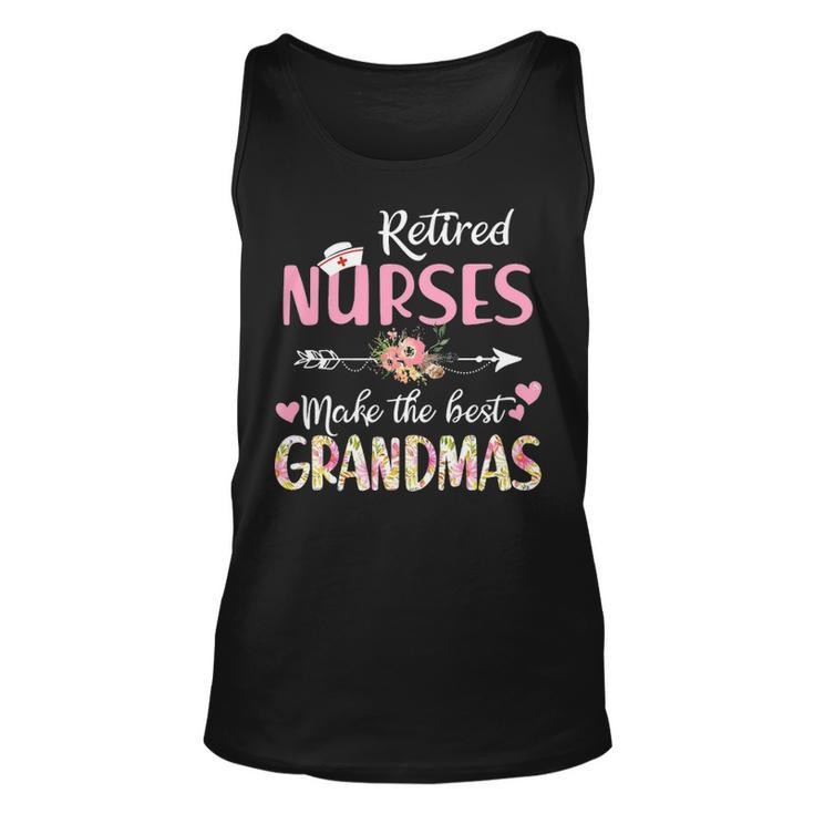Retired Nurses Make The Best Grandmas Mother S Day Unisex Tank Top