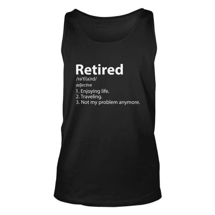 Retired Retirement Definition Traveling Funny Unisex Tank Top