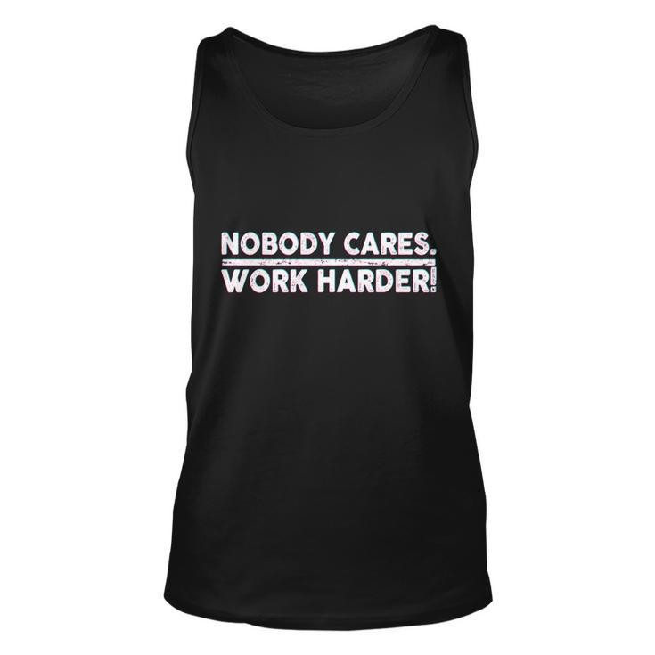 Retro Nobody Cares Work Harder Distressed Tshirt Unisex Tank Top