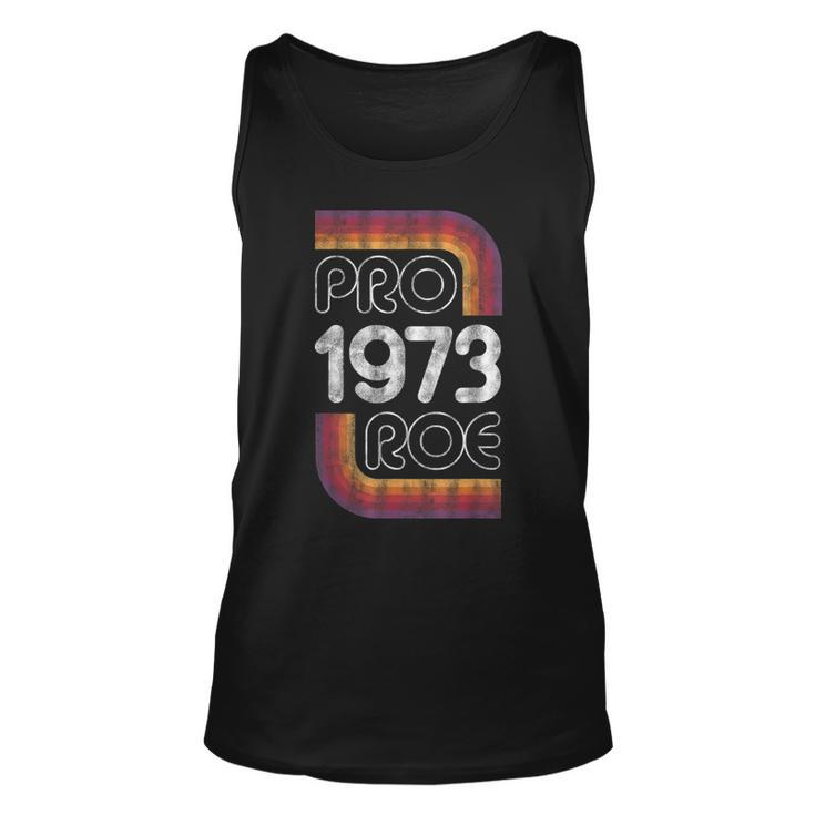 Retro Pro Roe 1973 Pro Choice Womens Rights Roe V Wade Unisex Tank Top