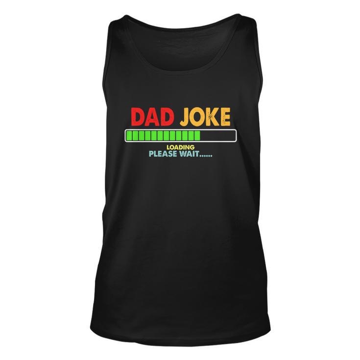 Retro Vintage Dad Joke And Loading Please Wait For Men Dad Gift Unisex Tank Top