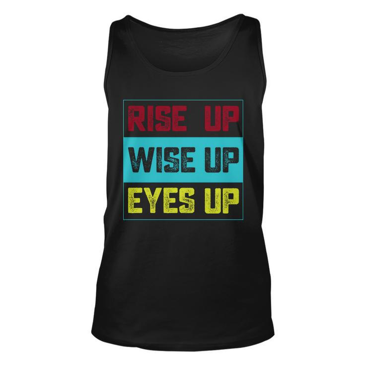 Rise Up Wise Up Eyes Up Unisex Tank Top