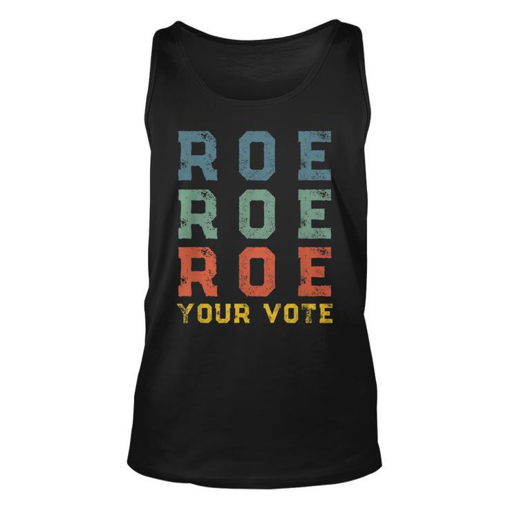 Roe Your Vote Pro Choice Vintage Retro  Unisex Tank Top