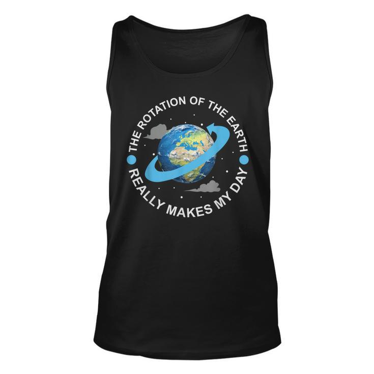 Rotation Of The Earth Makes My Day Funny Science  Men Women Tank Top Graphic Print Unisex