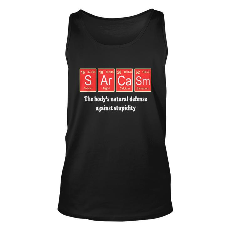 Sarcasm The Bodys Natural Defense Against Stupidity Unisex Tank Top